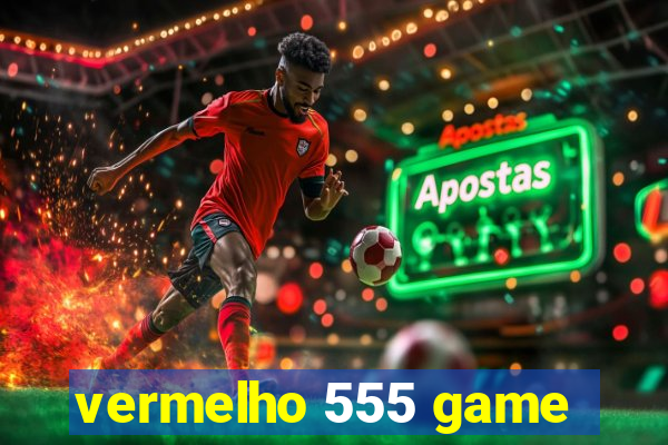 vermelho 555 game